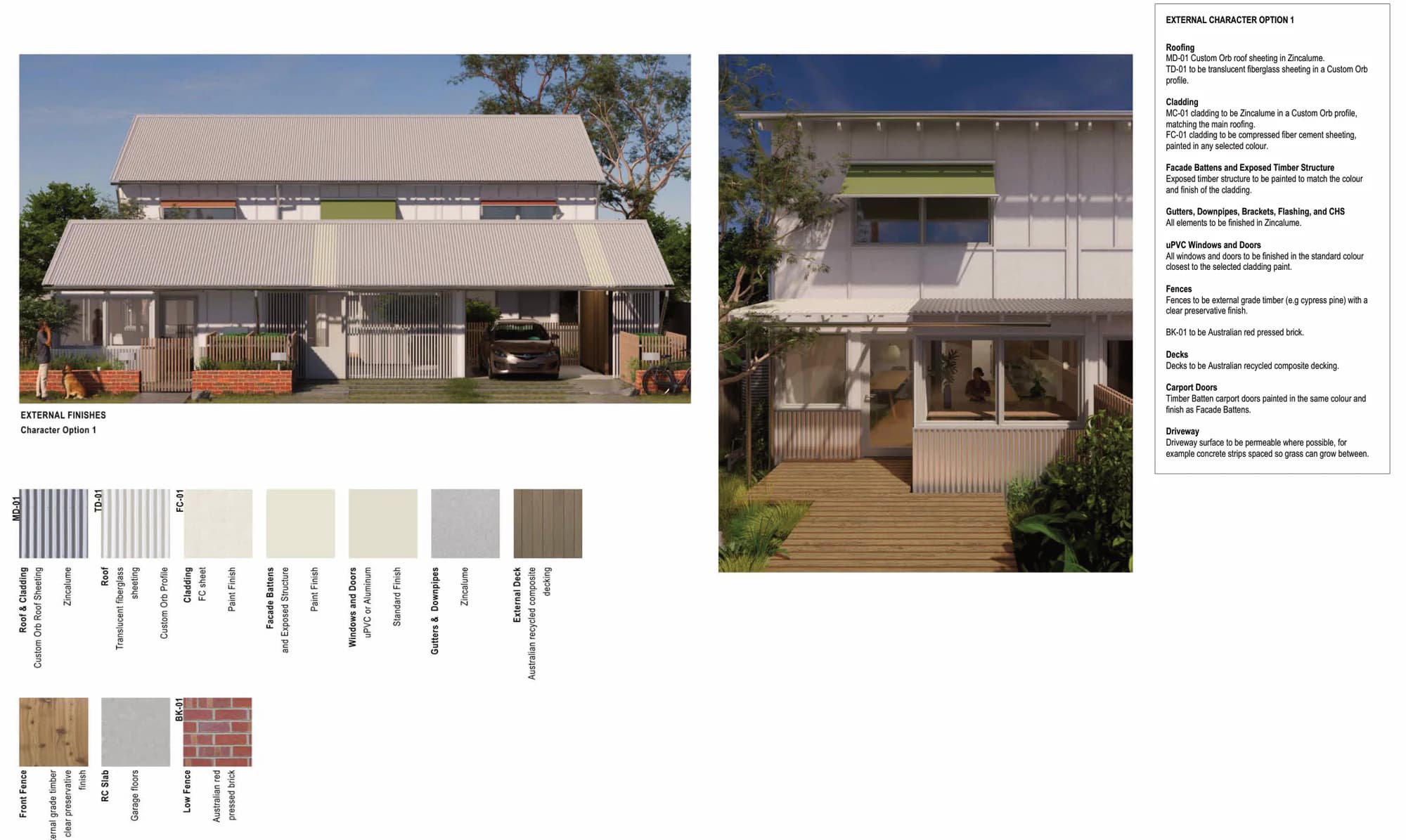 Pattern Book Terraces 04 exterior character option 1 with painted fibre cement sheet cladding, painted facade battens and exposed timber structure, Custom Orb Zincalume roofing, translucent fibreglass sheeting, uPVC or aluminium windows, Australian red pressed brick low fences and timber front fences